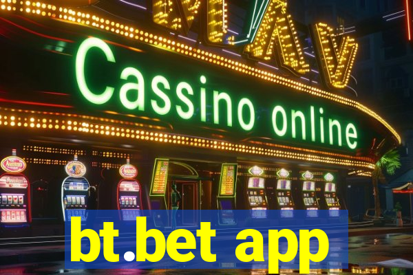 bt.bet app